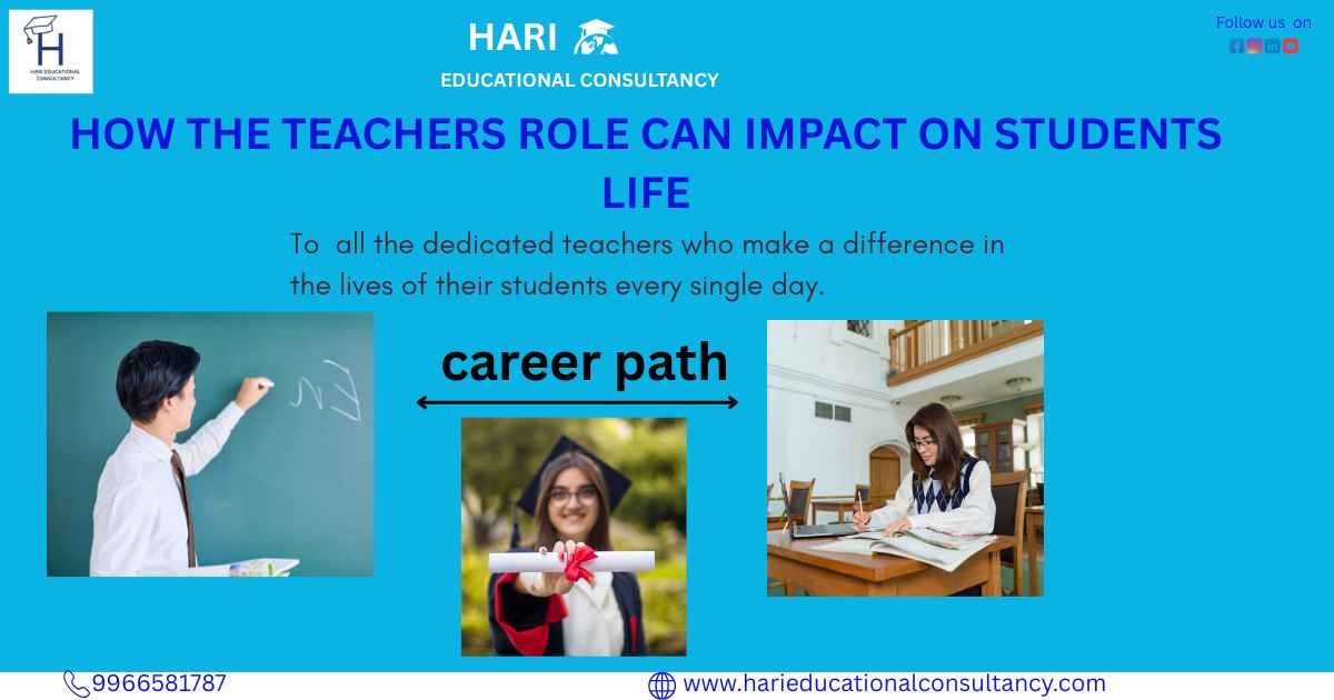 The Role Of Teacher’s Can Impact On Student’s Life - Hari Educational ...